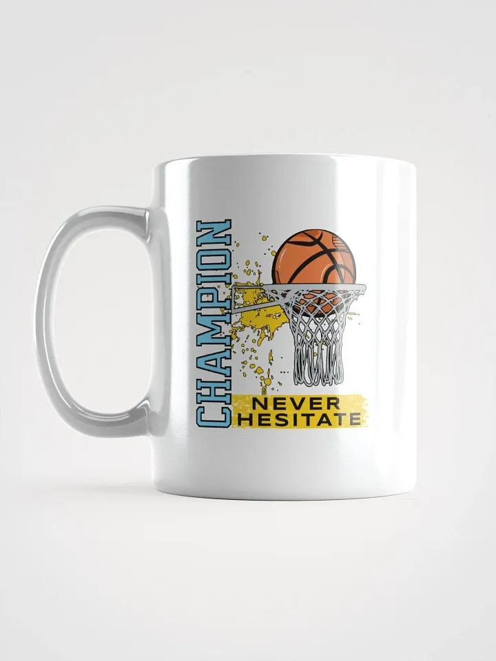 Champion Never Hesitate Basketball Motivation Mug product image (1)