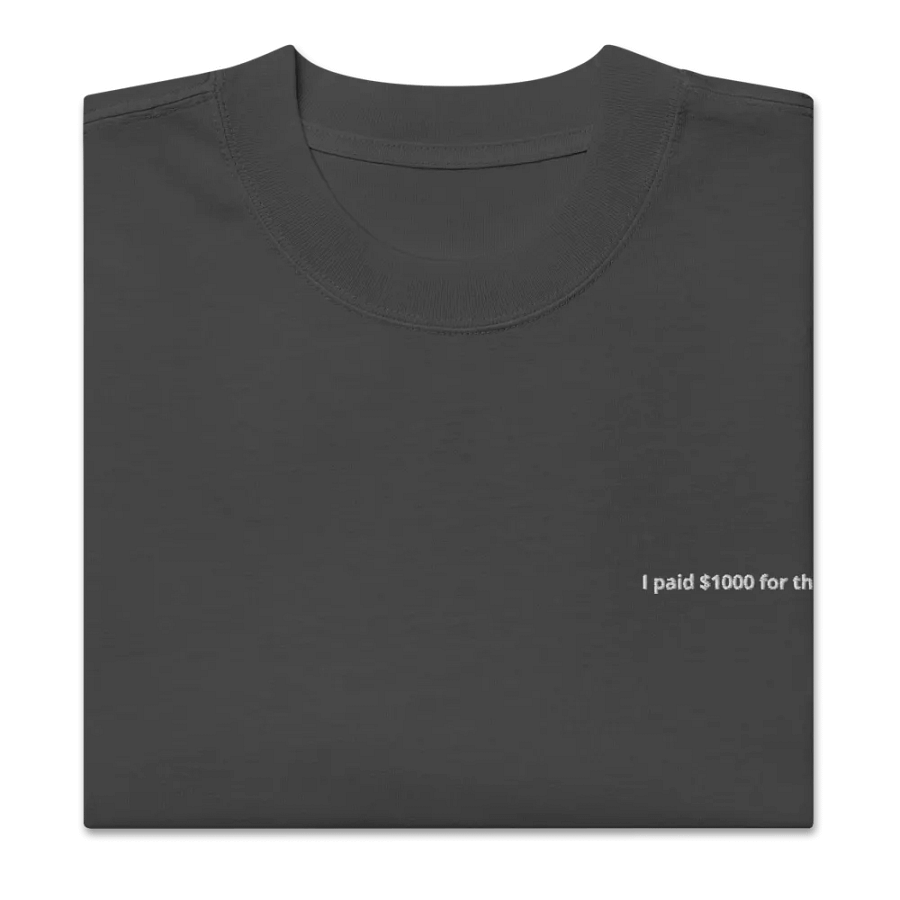 I paid $1000 for this shirt product image (7)