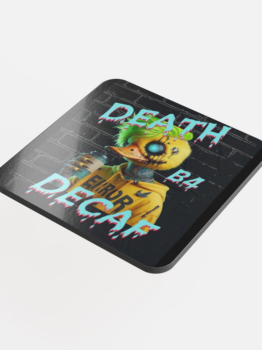 Death B4 Decaf Coaster product image (4)