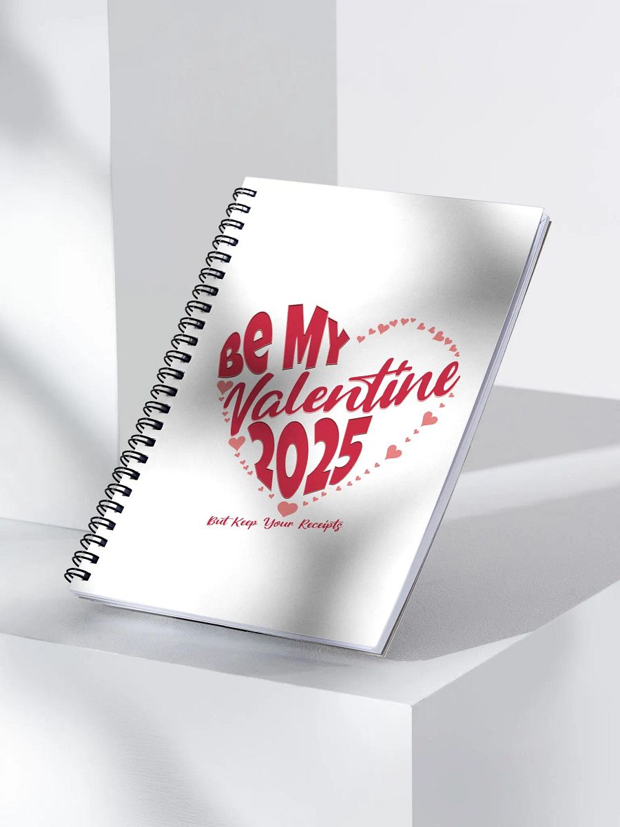 Be My Valentine 2025 But Keep Your Receipts Spiral Notebook product image (3)