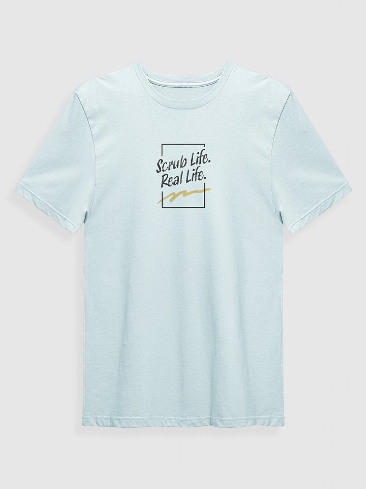 Scrub Life. Real Life. T-Shirt product image (2)