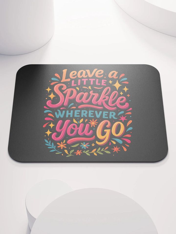 Leave a Little Sparkle – Positivity Desk Mouse Pad product image (1)