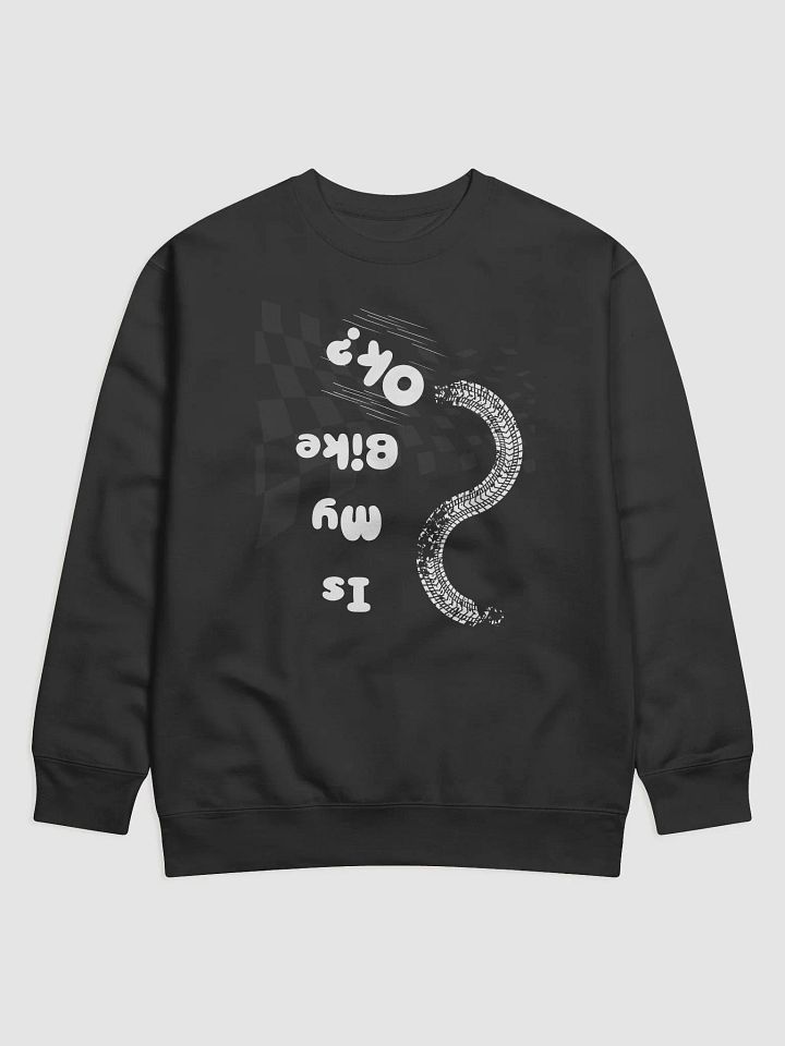 Is My Bike Ok - Sweatshirt product image (1)