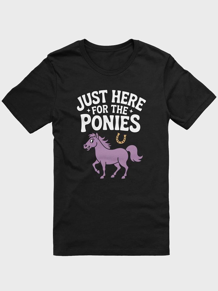Just Here For The Ponies Tee | Playful Equine Lover Design product image (1)