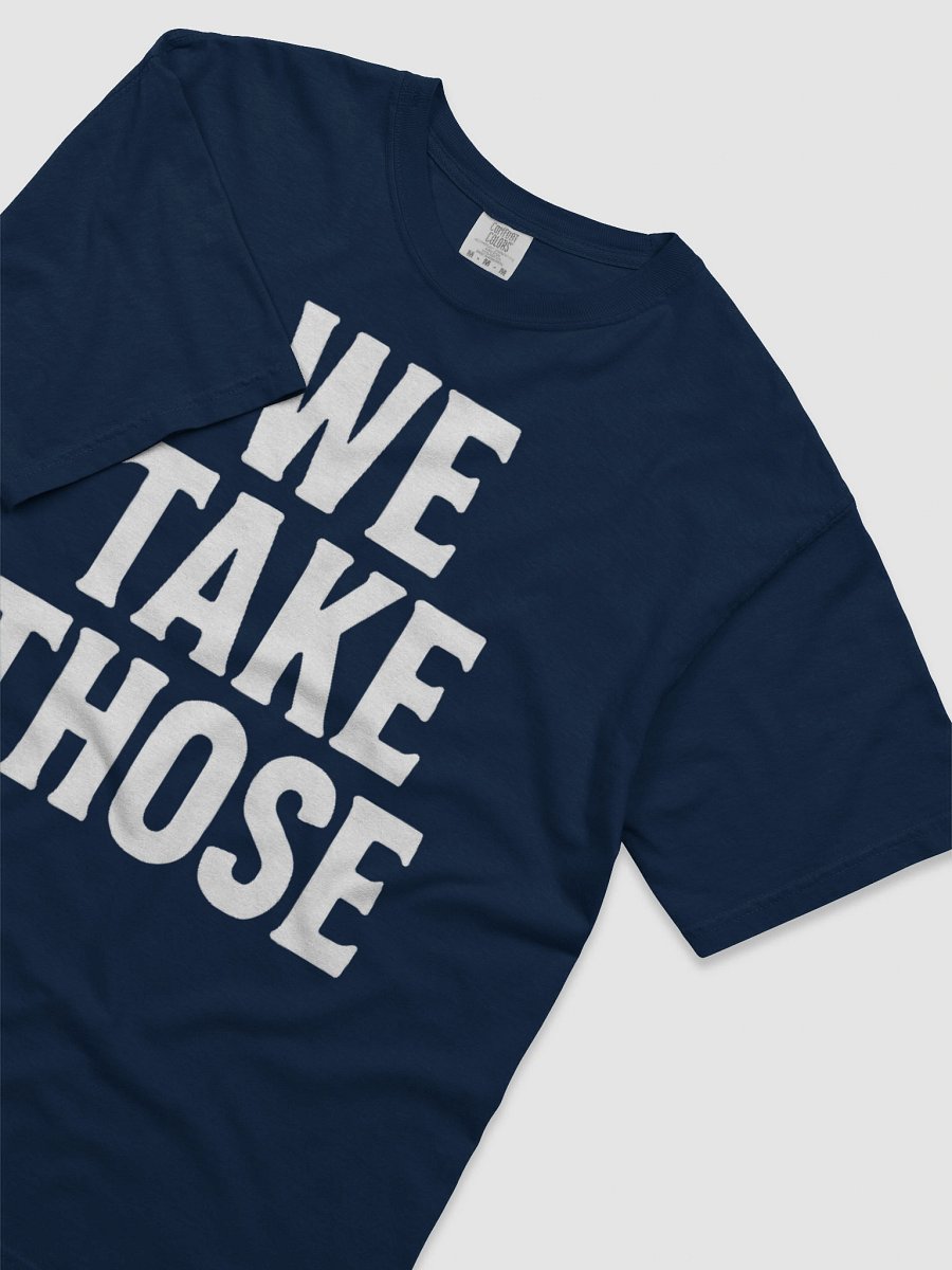We Take Those - Black T-Shirt product image (35)