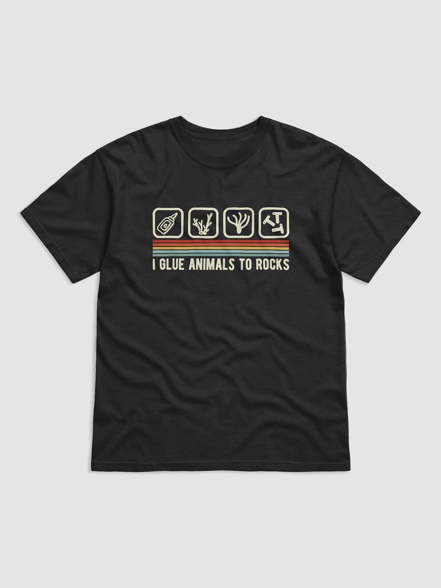 I Glue Animals to Rocks | T-Shirt for Saltwater and Coral Reef Aquarium Hobbyists product image (2)