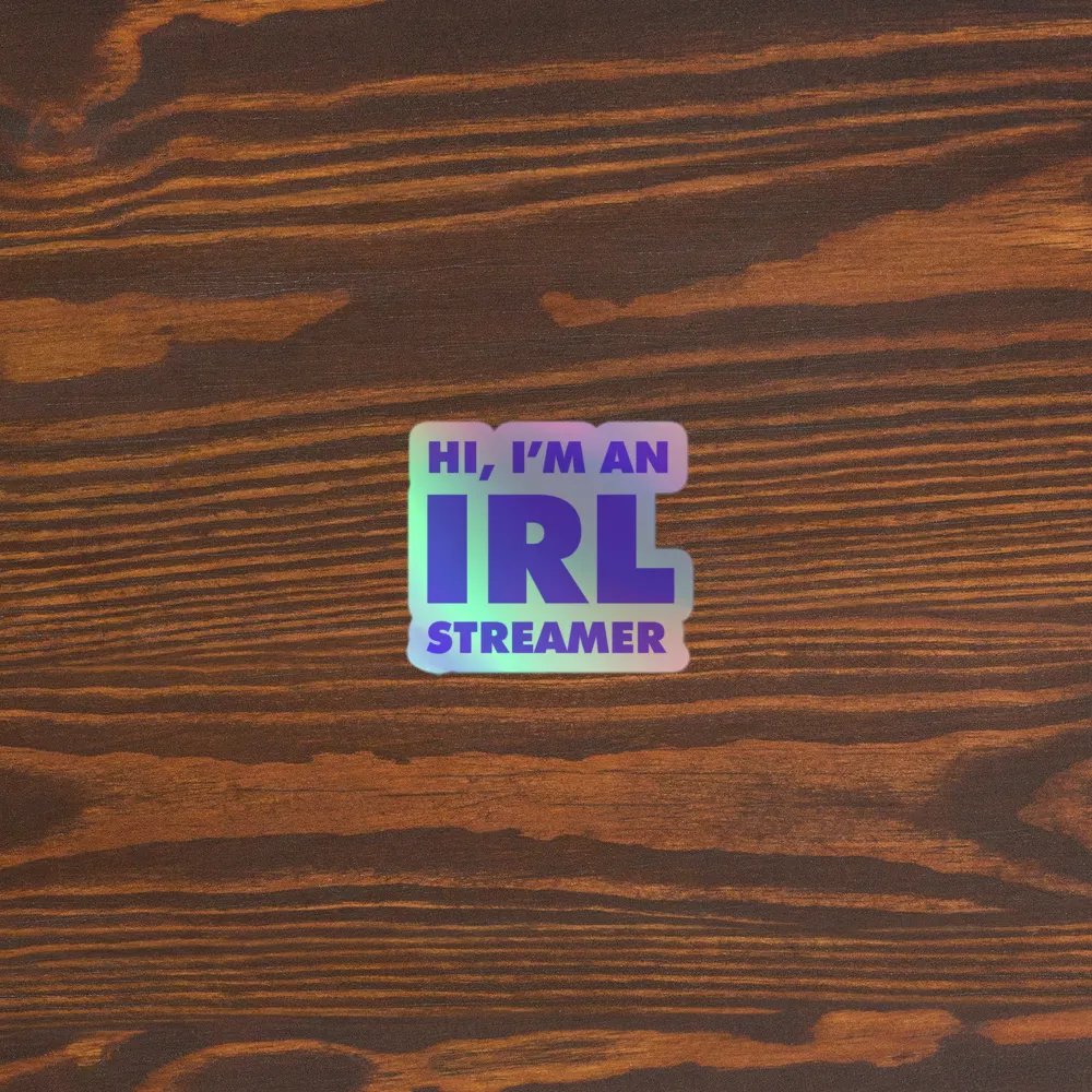 Hi I'm an IRL Streamer Holographic Sticker product image (3)