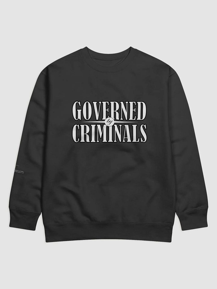 Governed By Criminals - Cotton Heritage Premium Sweatshirt product image (2)