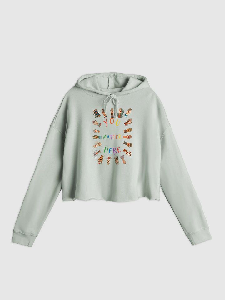 You Matter Here Crop Hoodie product image (1)