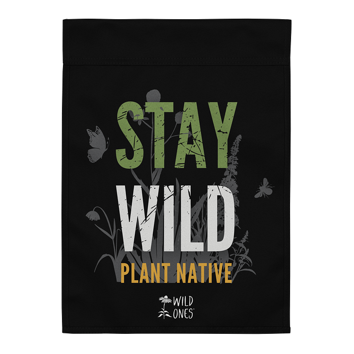 Stay Wild, Plant Native (Garden Flag) product image (2)