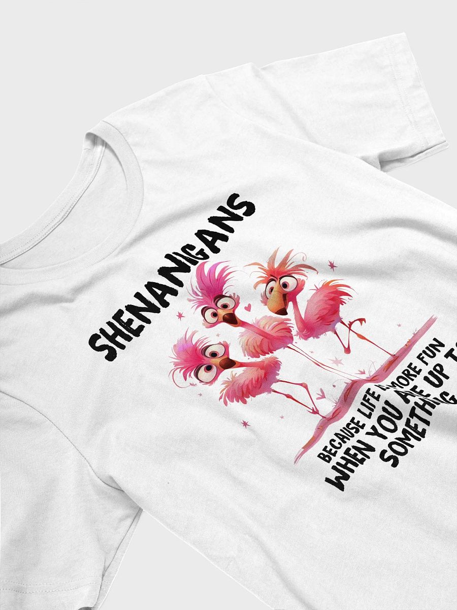 Shenanigans - Life's More Fun When You're Up To Something Unisex Supersoft T-Shirt product image (3)