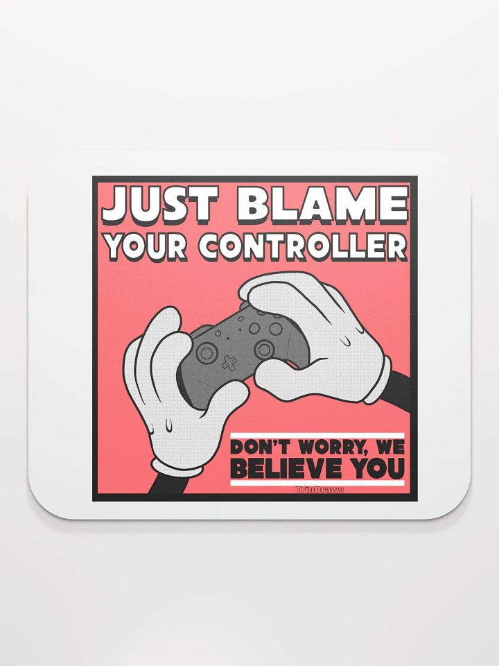 Just Blame Your Controller- Mouse Pad product image (2)