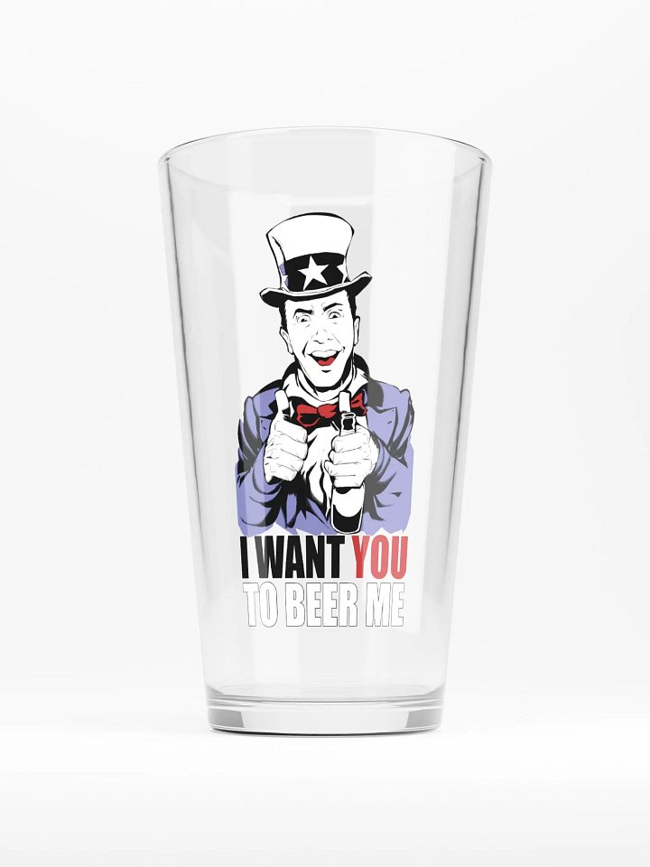 I Want You to Beer Me Pint Glass product image (1)