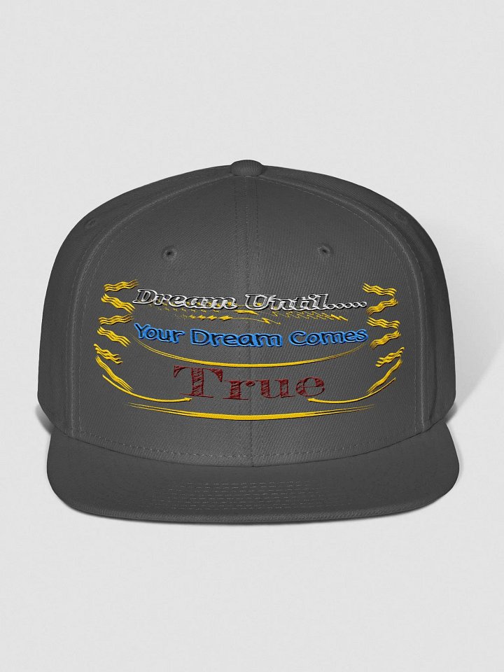 Dream Until.. Your Dream Comes True - Embroidered - Wool Blend Snapback Cap product image (1)