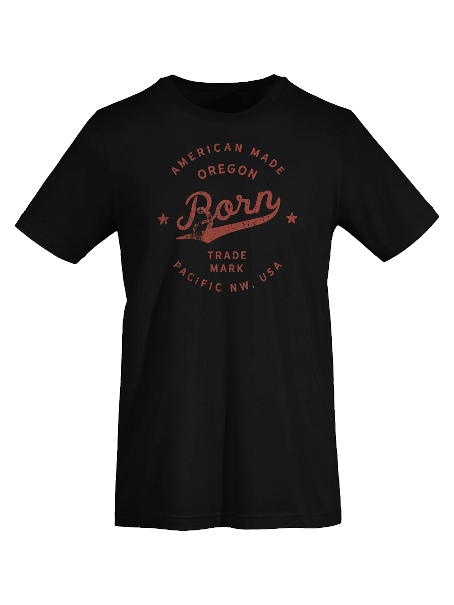 American Made Oregon Born T-Shirt product image (4)