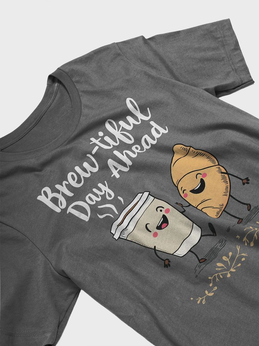 Funny Brew-tiful Day Ahead Cartoon T-Shirt product image (3)