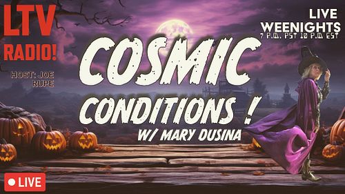 Tonight! Fri Night, Nov 1st, 2024, Its Cosmic Conditions w/ Mary Dusina! 7pm PST and 10 PM Eastern! Tune in Tonight on The Fr...
