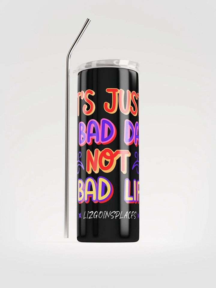 It's Just a Bad Day Stainless Steel Tumbler product image (1)