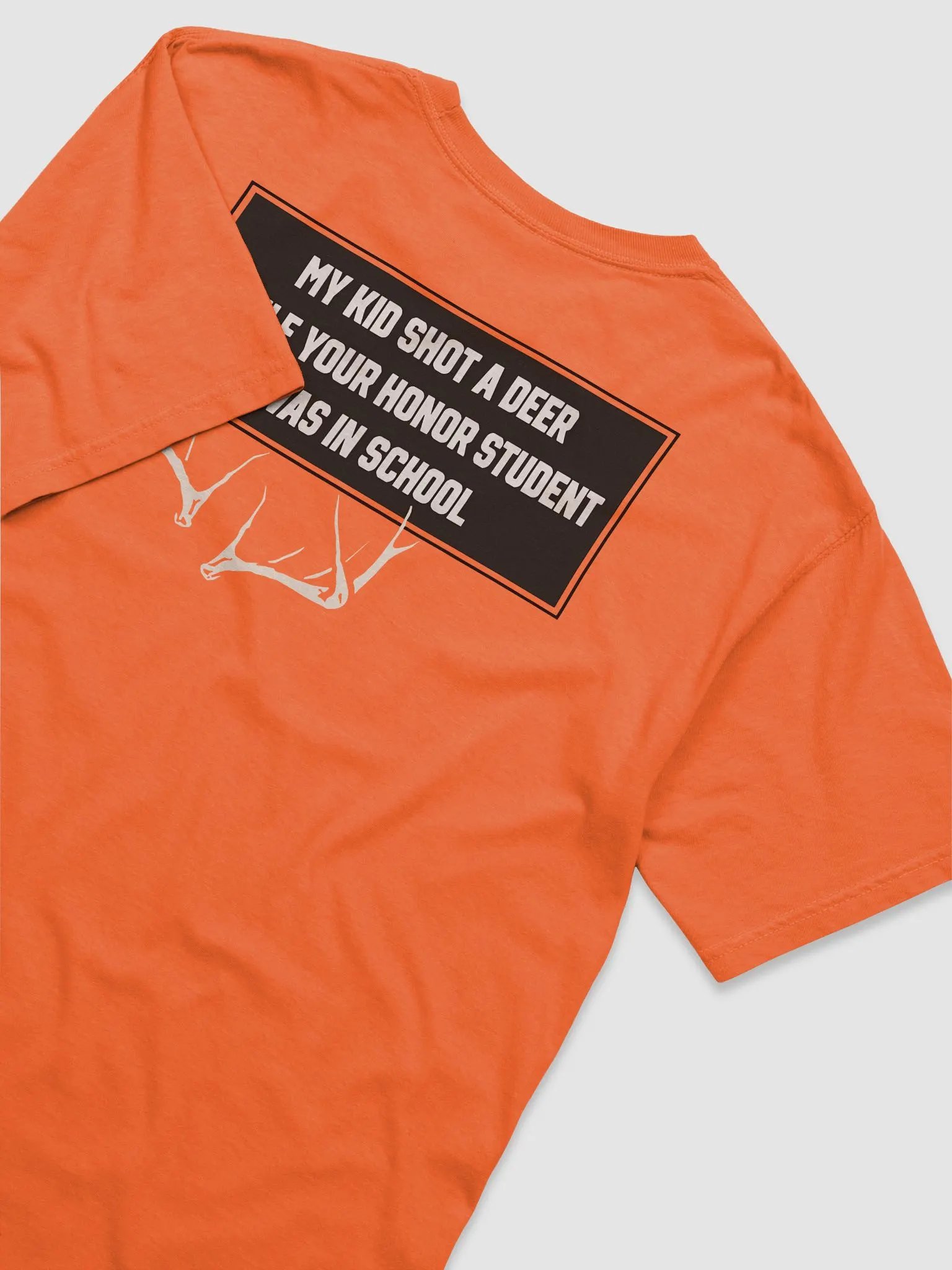 My Kid Shot A Deer While Your Honor Student Was In School Shirt product image (5)