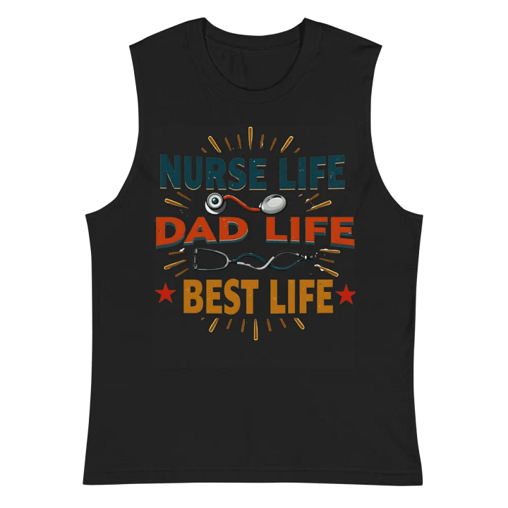 Nurse Life Dad Life Best Life Muscle Tank product image (3)