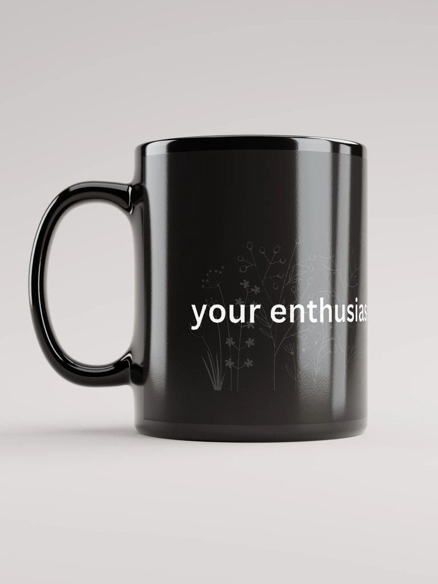 Your Enthusiasm is my Nightmare (mug) product image (12)
