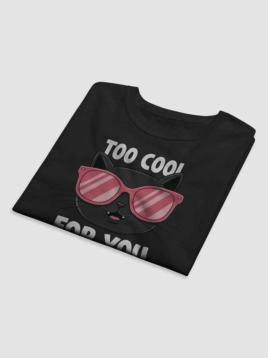 Funny Too Cool for You Black Cat Relaxed Tee product image (16)
