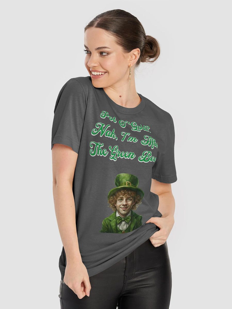 Pot of Gold? Nah, I'm After the Green Beer - St. Patrick's Day T-shirt product image (45)