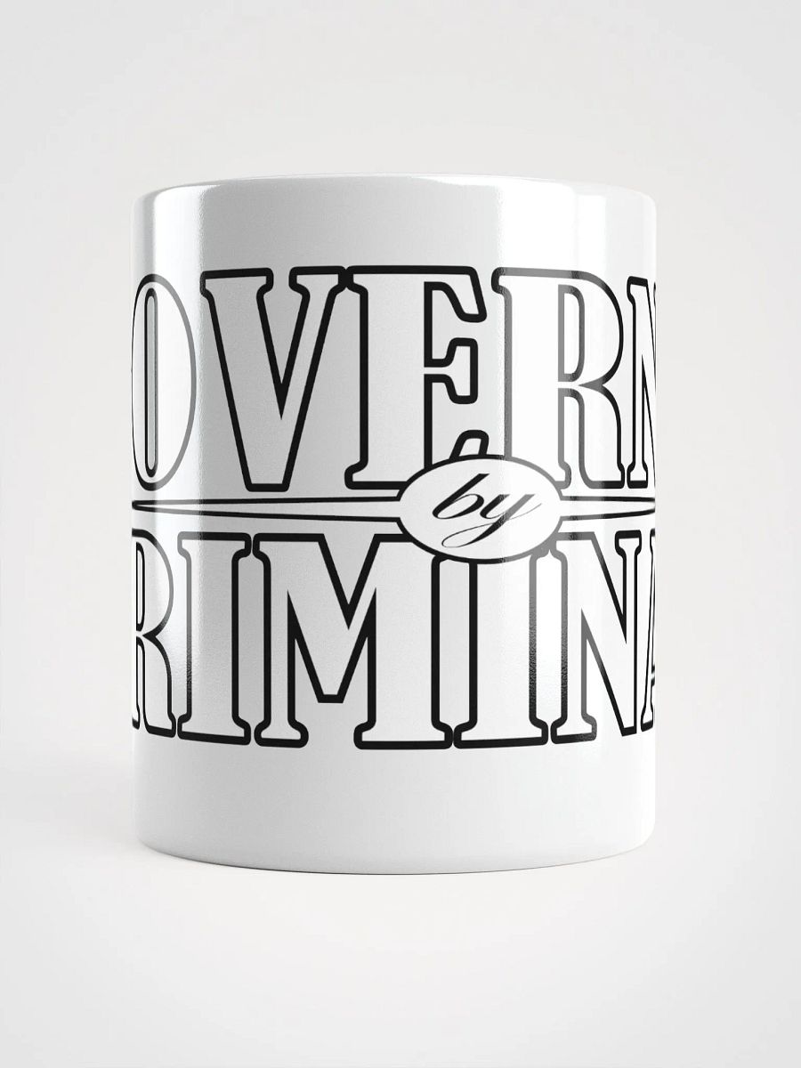 Governed By Criminals - White Glossy Mug product image (5)