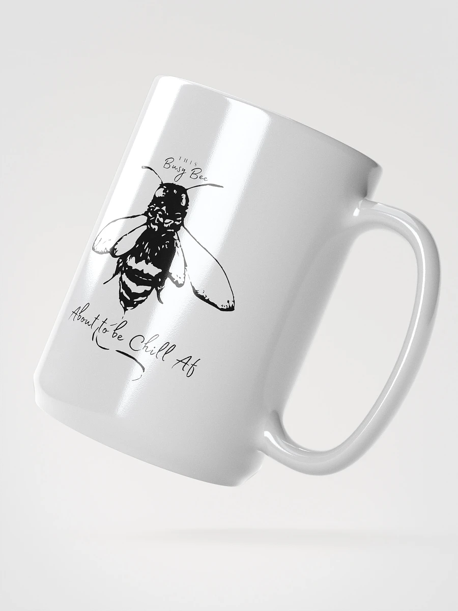 This Busy Bee About to Be Chill AF Mug product image (2)