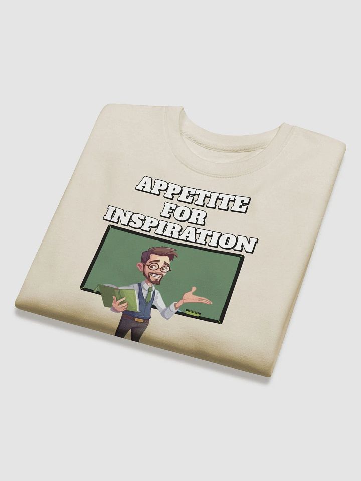 Appetite For Inspiration - Motivation and Inspirational Sweatshirt product image (3)
