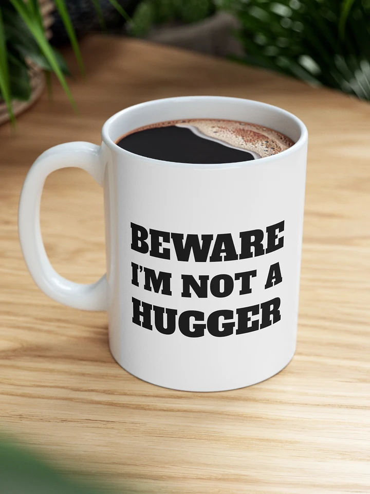 Beware I'm Not A Hugger product image (1)