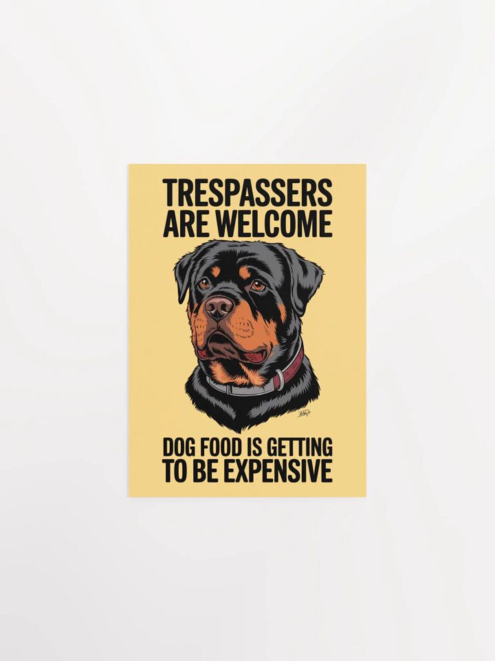 Rottweiler Trespassers Are Welcome Dog Food Is Getting To Be Expensive product image (2)