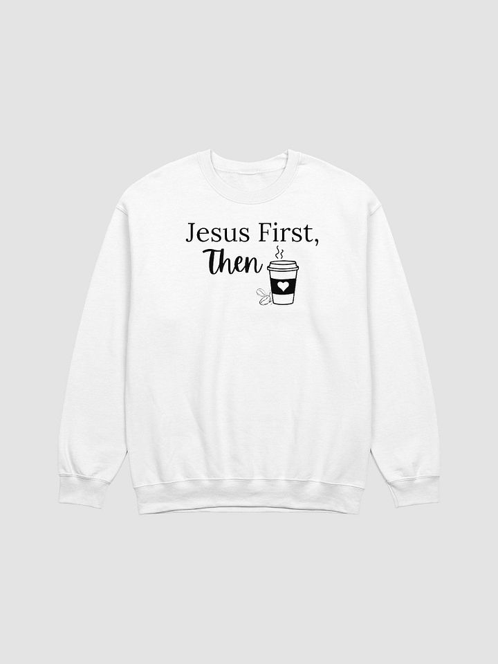 Jesus First, Then Coffee Sweatshirt product image (1)