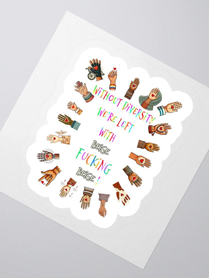 Without Diversity We're Left With Beige Fucking Beige Sticker product image (2)
