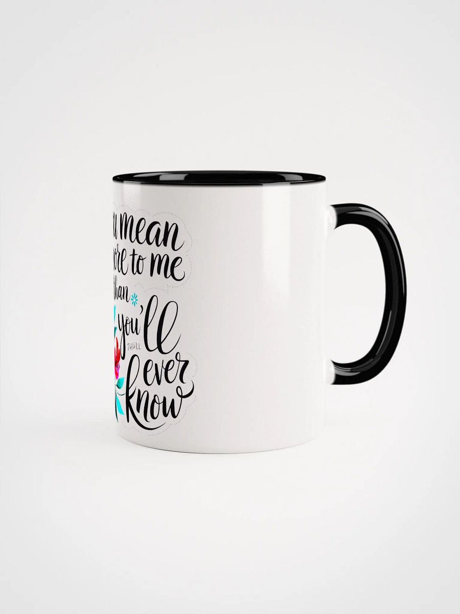 You Mean More Ceramic Mug product image (5)