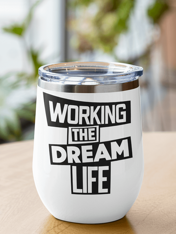 Insulated Wine Tumbler – Working The Dream Life | Luxe, Spill-Proof & Leadership-Ready product image (1)
