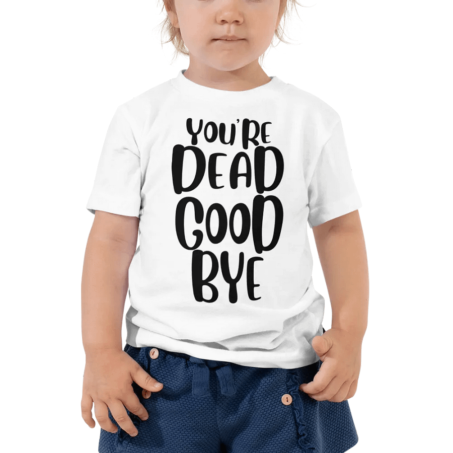 TODDLERS! You're Dead Goodbye product image (2)