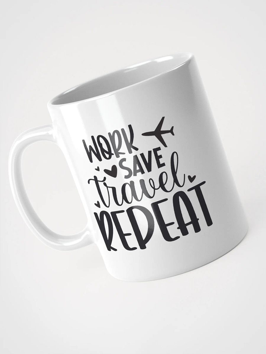 Work Save Travel Repeat Mug product image (3)