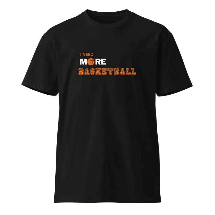 I NEED MORE BASKETBALL product image (1)