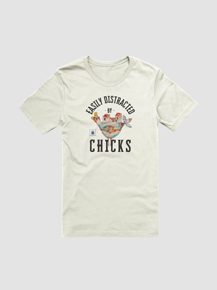 Fun and Artistic T-Shirt, Unisex, "Easily distracted by chicks" product image (2)