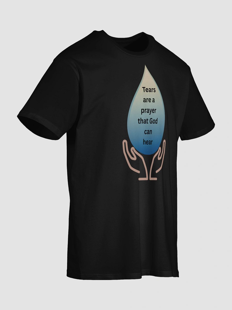 "Tears Are a Prayer” Faith-Inspired T-Shirt product image (18)