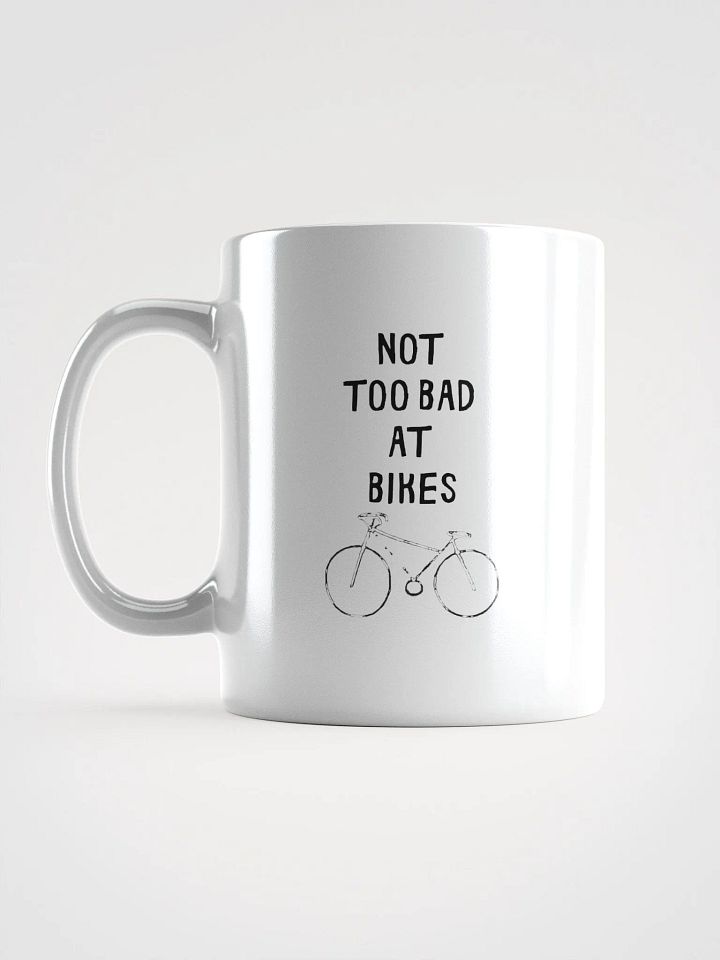 Not Too Bad at Bikes Mug product image (1)