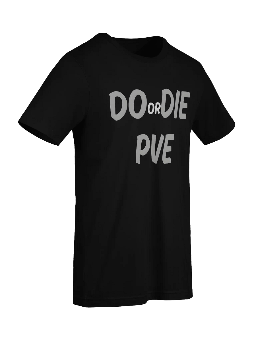 DO or DIE PVE Bold T-Shirt product image (74)