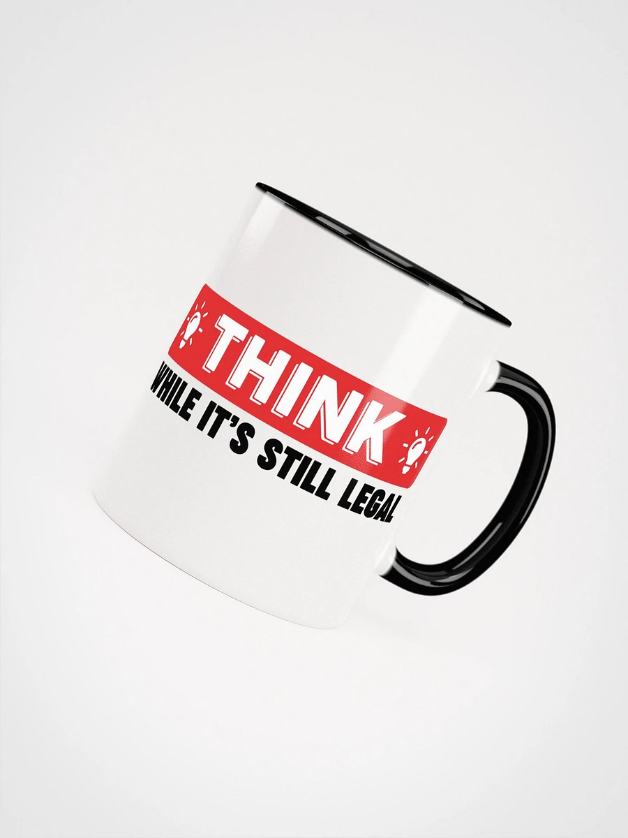 Think While It's Still Legal Mug product image (8)