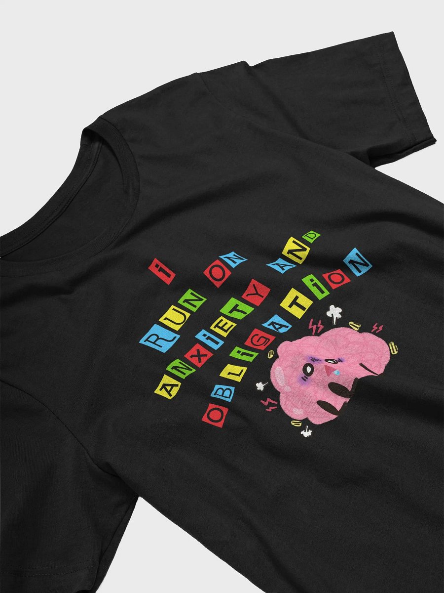 I Run On Anxiety And Obligation Tee product image (3)