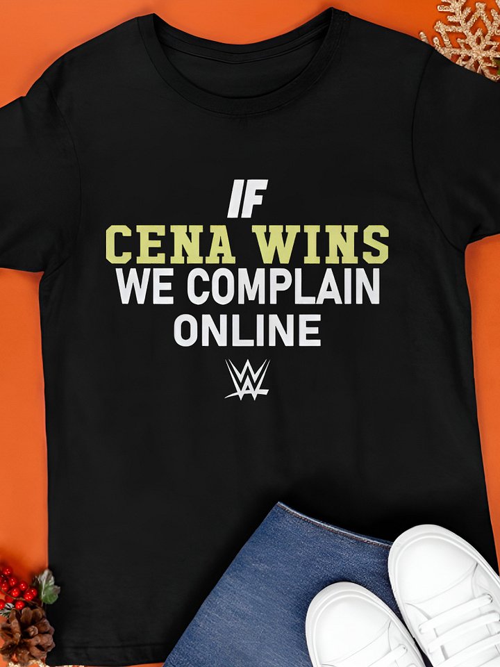 If Cena Wins We Complain Online Shirt product image (1)