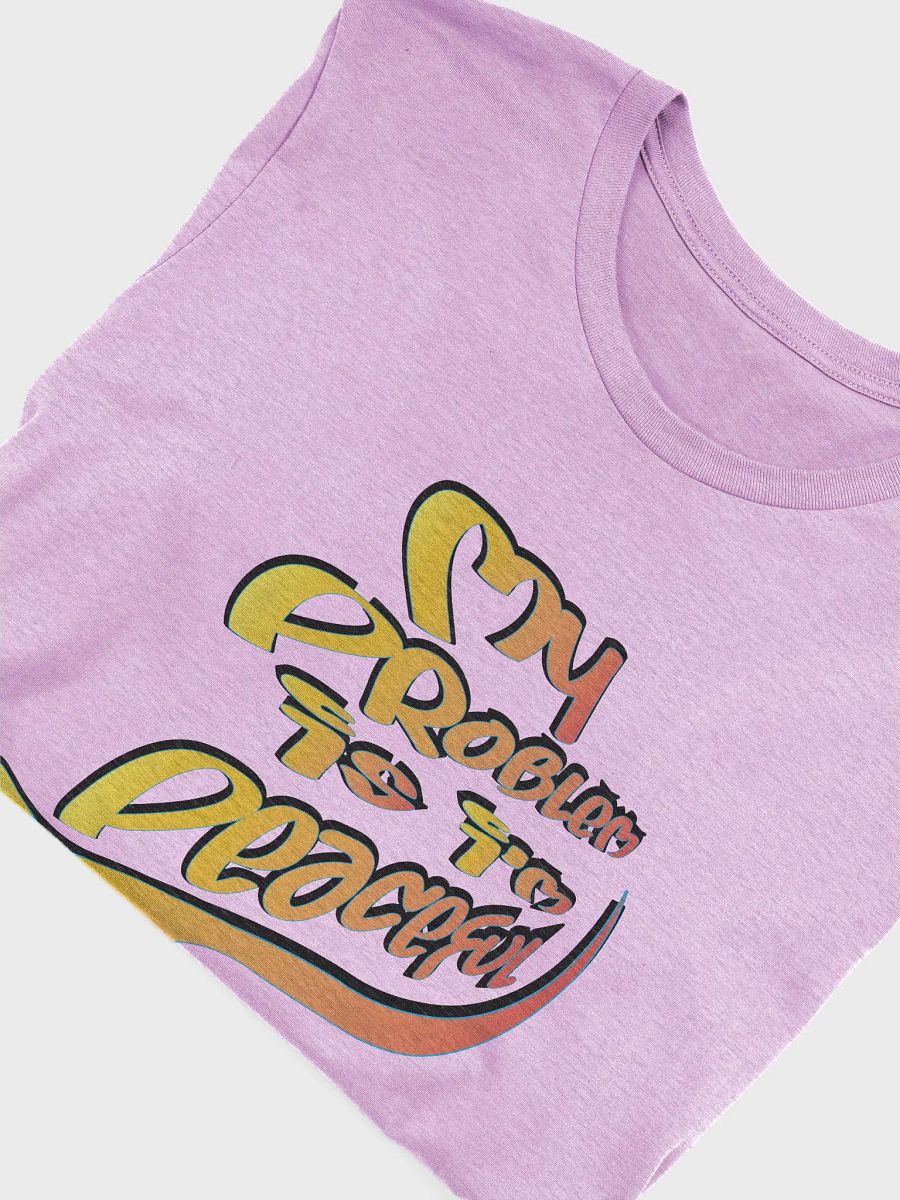 My Problem Is I'm Peaceful - Graffiti - Bella+Canvas Supersoft T-Shirt product image (3)