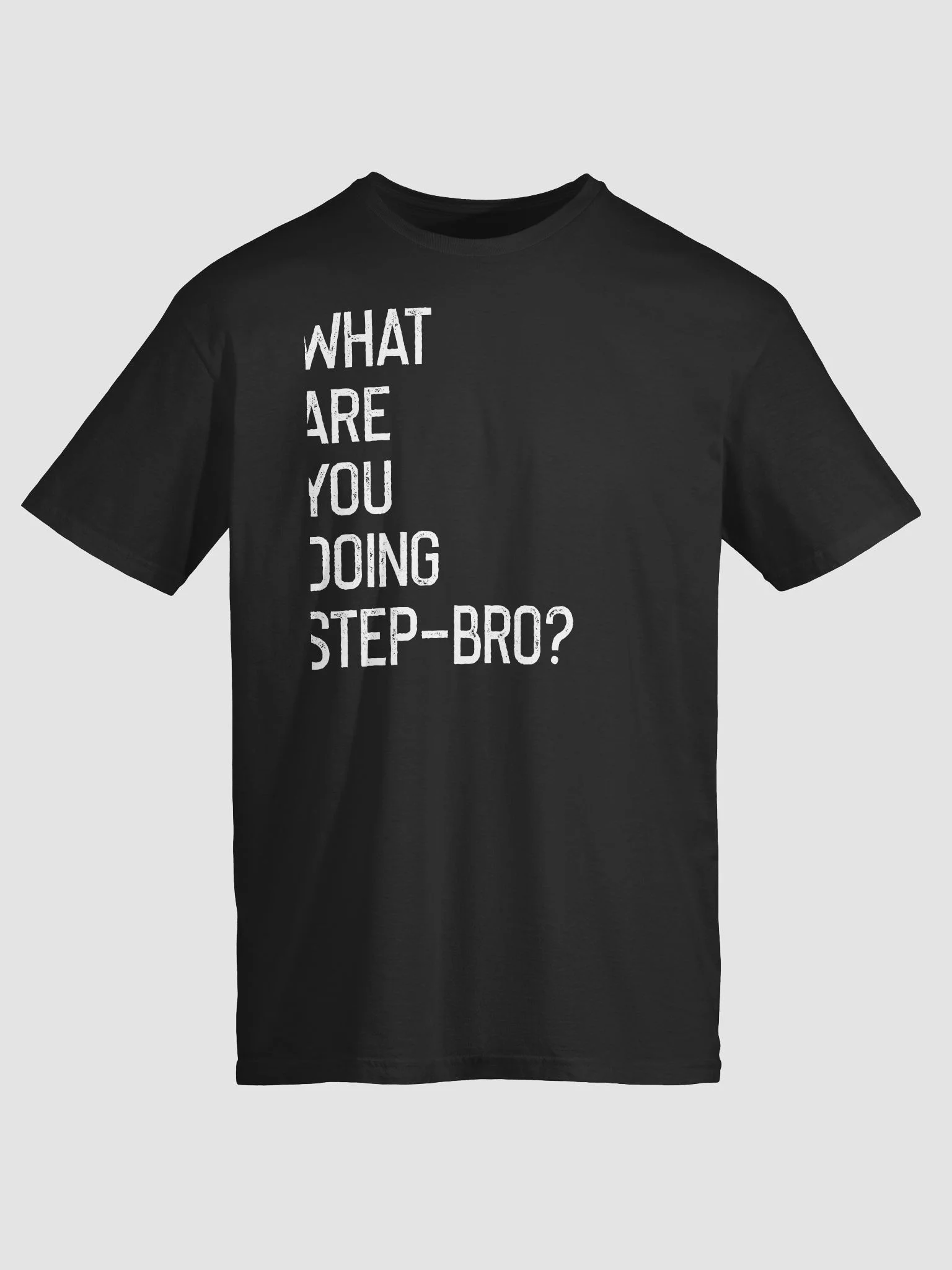 What Are You Doing Step Bro Shirt product image (2)