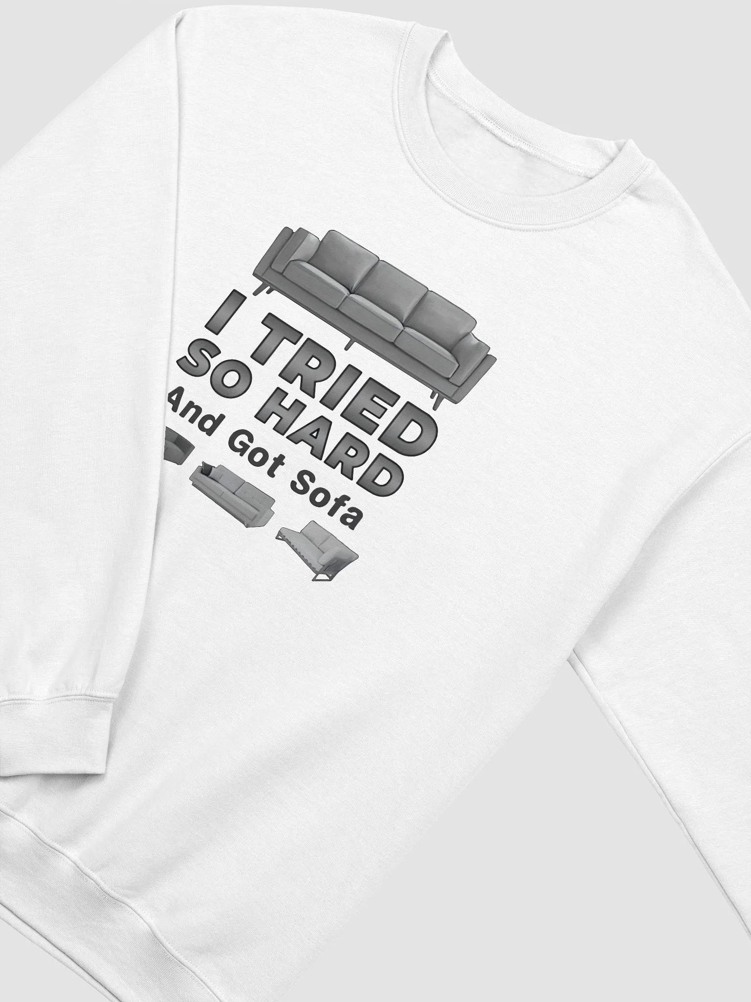 I Tried So Hard And Go Sofa Sweatshirt product image (2)