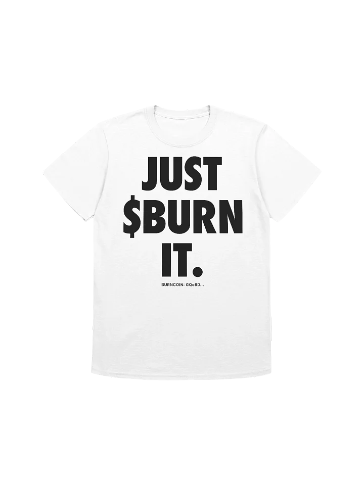 JUST BURN IT T-shirt - Light product image (1)